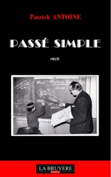 PASSE SIMPLE - Patrick Antoine