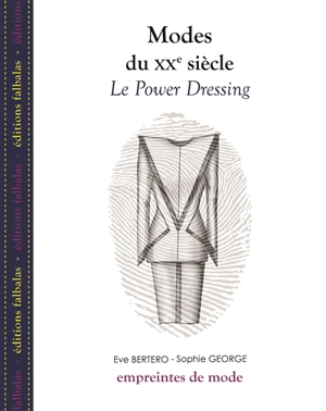Modes du XXe siècle. Le power dressing - Eve Bertero