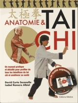 Anatomie & tai chi : un manuel pratique et détaillé pour profiter de tous les bénéfices du tai chi et améliorer sa santé - David Curto Secanella