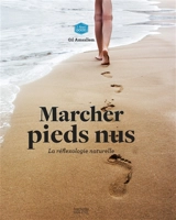 Marcher pieds nus : la réflexologie naturelle - Gil Amsallem