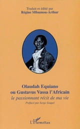 Olaudah Equiano ou Gustavus Vassa l'Africain : le passionnant récit de ma vie - Olaudah Equiano