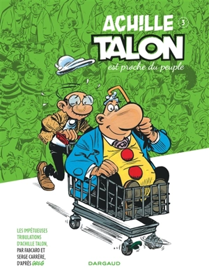 Les impétueuses tribulations d'Achille Talon. Vol. 3. Achille Talon est proche du peuple - Fabcaro