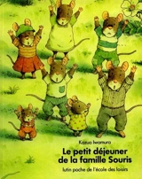 Le petit déjeuner de la famille Souris - Kazuo Iwamura