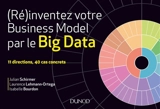 (Ré)inventez votre business model par le big data : 11 directions, 40 cas concrets - Julian Schirmer