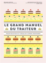 Le grand manuel du traiteur : pour recevoir et régaler comme personne - Mélanie Dupuis