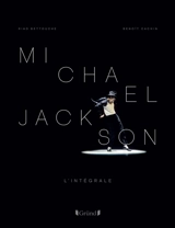 Michael Jackson : l'intégrale - Riad Bettouche