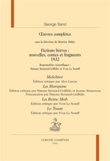 Oeuvres complètes. Fictions brèves : nouvelles, contes et fragments. 1832 - George Sand