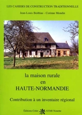 La maison rurale en Haute-Normandie - Jean-Louis Boithias