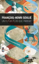 Une aventure de Skander Corsaro. Un futur plus que parfait - François-Henri Soulié
