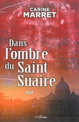 Tempus fugit. Vol. 4. Dans l'ombre du saint suaire : une enquête du commissaire Jean Levigan : polar - Carine Marret