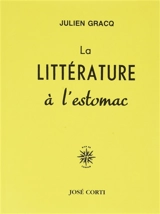 La littérature à l'estomac - Julien Gracq