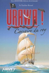 Urawa ! : corsaire du roy - Yo Tuerlinx-Rouxel