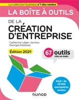 La boîte à outils de la création d'entreprise : 67 outils clés en main - Catherine Léger-Jarniou