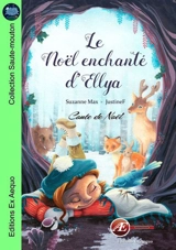 Le Noël enchanté d'Ellya : conte de Noël - Suzanne Max
