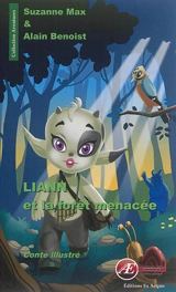 Liann et la forêt menacée : conte illustré - Suzanne Max