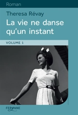 La vie ne danse qu'un instant - Theresa Révay