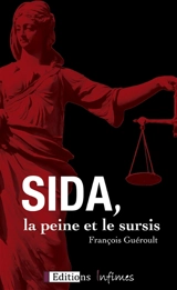Sida, la peine et le sursis - François Guéroult