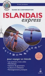 Islandais express, pour voyager en Islande : guide de conversation : les premiers mots utiles, phonétique, notions de grammaire, culture et civilisation, renseignements pratiques - Kristin Jonsdottir