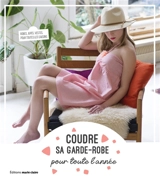 Coudre sa garde-robe toute l'année : 22 modèles tendance pour toutes les saisons - Annabel Benilan