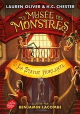 Le musée des monstres. Vol. 2. La statue hurlante - Lauren Oliver