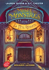 Le musée des monstres. Vol. 1. La tête réduite - Lauren Oliver