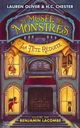 Le musée des monstres. Vol. 1. La tête réduite - Lauren Oliver