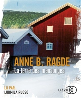 La terre des mensonges - Anne Birkefeldt Ragde