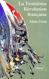 La troisième révolution française - Alain Cotta