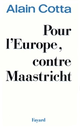 Pour l'Europe, contre Maastricht - Alain Cotta