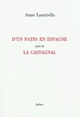 D'un patio en Espagne. La Castagnal - Anne Lauricella