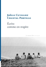 Ecrire comme on respire : conversation - Joëlle Cuvilliez