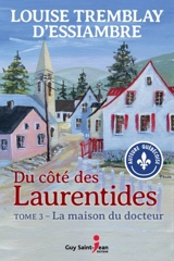 La maison du docteur 3 - Louise Tremblay d'Essiambre