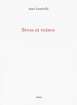 Sèves et veines - Anne Lauricella