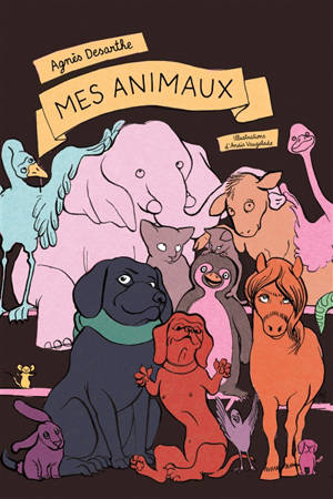 Mes animaux - Agnès Desarthe
