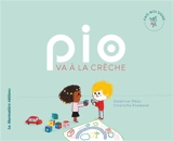 Pio va à la crèche - Delphine Méau