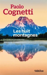 Les huit montagnes - Paolo Cognetti