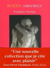 Rodin amoureux - Frédéric Ferney
