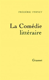 La Comédie littéraire - Frédéric Ferney