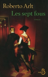 Les sept fous - Roberto Arlt