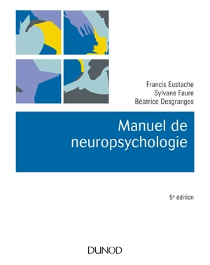 Manuel de neuropsychologie - Francis Eustache