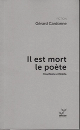 Il est mort le poète : Pouchkine et Nikita - Gérard Cardonne