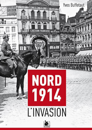 Nord 1914 : l'invasion - Yves Buffetaut