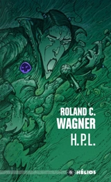 HPL (1890-1991). Celui qui bave et qui glougloute - Roland C. Wagner