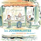 Les journalistes nous cachent-ils des choses ? : 30 questions sur la presse et les médias - David Groison