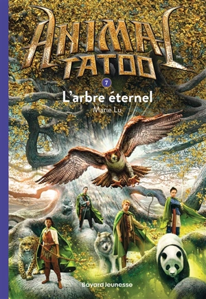 Animal tatoo. Vol. 7. L'arbre éternel - Marie Lu