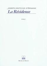 La résidence - Joseph-Antoine d' Ornano