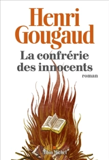 La confrérie des innocents - Henri Gougaud