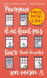 Pourquoi il ne faut pas tuer (tout de suite) son voisin - Laure Allard-d'Adesky