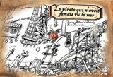 Le pirate qui n'avait jamais vu la mer - Laure Allard-d'Adesky