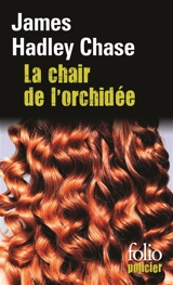 La chair de l'orchidée - James Hadley Chase